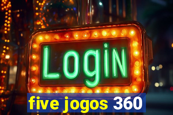 five jogos 360